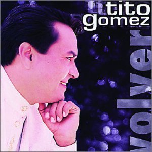 Tito Gomez - Los Tres Titos Los Idolos Del Pueblo - Zortam Music