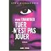 Tuer n'est pas jouer