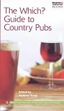 The Which? Guide to Country Pubs (Which? Guides)