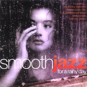 CD-Charts  Music : Smooth Jazz for a Rainy Day