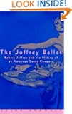 The Joffrey Ballet: Robert Joffrey and the Making of an American Dance Company