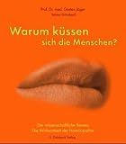 Warum k&uuml;ssen sich die Menschen?: Der wissenschaftliche Beweis - Die Wirksamkeit der Hom&ouml;opathie - Gustav Jaeger, Selma Gr&ouml;nbeck