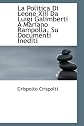 La Politica Di Leone XIII Da Luigi Galimberti A Mariano Rampolla, Su Documenti Inediti