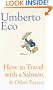 How to Travel With a Salmon & Other Essays