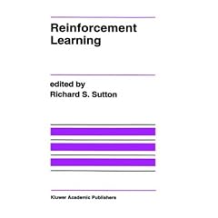 Reinforcement Learning (The Springer International Series in Engineering and Computer Science)