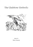 The Gladstone umbrella : papers delivered at the Gladstone Centenary Conference 1998
