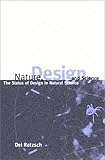 Nature, design, and science - [electronic resource]  : the status of design in natural science  : Del Ratzsch.
