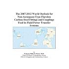 The 2007-2012 World Outlook for Non-Aerospace-Type Flareless Carbon Steel Fittings and... by  Philip M. Parker