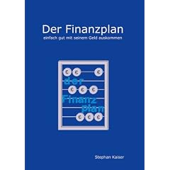 Der Finanzplan: Einfach gut mit seinem Geld auskommen