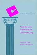 Symbolic Logic and Mechanical Theorem Proving (Computer Science Classics) (Computer Science Classics)