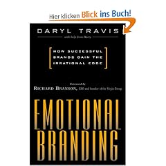Emotional Branding: How Successful Brands Gain the Irrational Edge