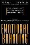 Emotional Branding : How Successful Brands Gain the Irrational Edge