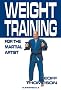 Weight Training for the Martial Artist