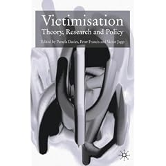 Victimisation: Theory, Research and Policy