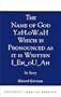 The Name of God Y.eH.oW.aH Which Is Pronounced As It Is Written I_Eh_Ou_Ah: Its Story