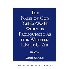 The Name of God Y.Eh.Ow.Ah Which Is Pronounced As It Is Written I_Eh_Ou_Ah: Its Story