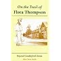 On the Trail of Flora Thompson: Beyond Candleford Green - Heatherley to Peverel