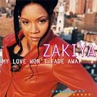 My Love Won't Fade Away by Zakiya