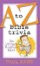 Books : A to Z Bible Trivia: The Ultimate Scripture Quiz
