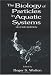 Book The Biology of Particles in Aquatic Systems, Second Edition