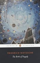 The Birth of Tragedy: Out of the Spirit of Music (Penguin Classics)