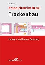 Brandschutz im Trockenbau: Planung, Ausf&uuml;hrung, Bauleitung