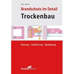 Brandschutz im Trockenbau: Planung, Ausf�hrung, Bauleitung