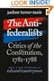 The Antifederalists: Critics of the Constitution, 1781-1788 (Published for the Omohundro Institute of Early American Hist)