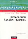 Introduction à la cryptographie : Cours et exercices corrigés