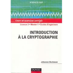 Introduction � la cryptographie : Cours et exercices corrig�s