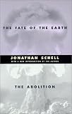 The Fate of the Earth and The Abolition (Stanford Nuclear Age Series)