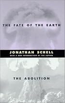 The Fate of the Earth and The Abolition (Stanford Nuclear Age Series)