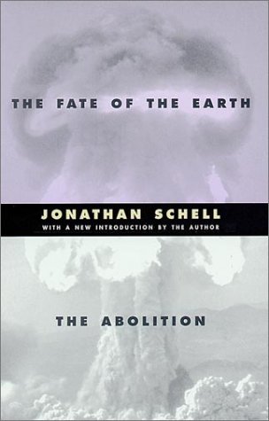 The Fate of the Earth and the Abolition (Stanford Nuclear Age) (Stanford Nuclear Age Series)