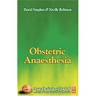Obstetric Anaesthesia: Anaesthesia in a Nutshell by P. Neville Robinson MBCh FRCA and David Vaughan