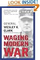 Waging Modern War: Bosnia, Kosovo, and the Future of Conflict