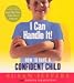 I Can Handle it: How to Teach Your Children Self-confidence
