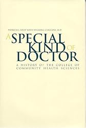 A Special Kind Of Doctor: A History of the College of Community Health Sciences