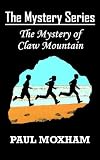 The Mystery of Claw Mountain (The Mystery Series, Book 4)