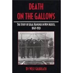 Death on the Gallows: The Story of Legal Hangings in New Mexico, 1847-1923