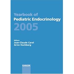 Yearbook of Pediatric Endocrinology 2005: Endorsed by the European Society for Paediatric Endocrinology (ESPE)