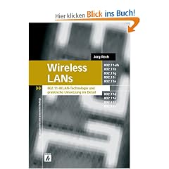Wireless LANs. 802.11-WLAN-Technologie und praktische Umsetzung im Detail