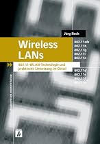 Wireless LANs. 802.11-WLAN-Technologie und praktische Umsetzung im Detail