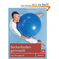 Beckenbodengymnastik: Das �bungsbuch