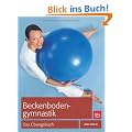 Beckenbodengymnastik: Das �bungsbuch