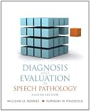 Diagnosis and Evaluation in Speech Pathology (Allyn & Bacon Communication Sciences and Disorders)