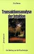 Transaktionsanalyse der Intuition: Ein Beitrag zur Ich-Psychologie