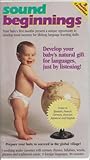 Sound Beginnings: Develop Your Baby's Natural Gift for Languages, Just by Listening! (Spanish-French, German-Russian, Hebr...