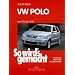 So wird's gemacht. Pflegen - warten - reparieren: VW Polo III 9/94 bis 10/01: So wird's gemacht - Band 97: BD 97