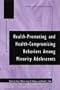 Health-Promotion and Health-Compromising Behaviors Among Minority Adolescents (Application and Practice in Health Psychology)