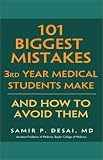 101 Biggest Mistakes 3rd Year Medical Students Make: And how to avoid Them